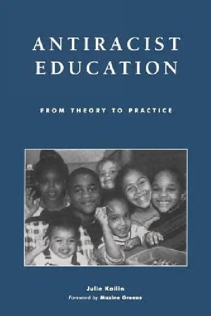 Antiracist Education (English, Julie Kailin)