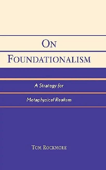 On Foundationalism (English, Tom Rockmore)