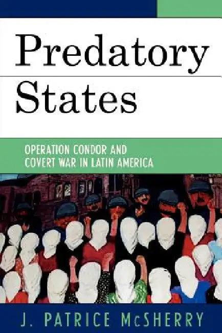 Predatory States (English, J. Patrice McSherry)