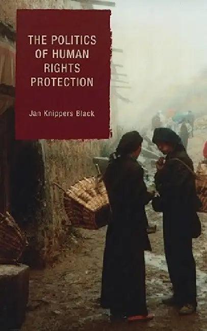 The Politics of Human Rights Protection (English, Jan Knippers Black)