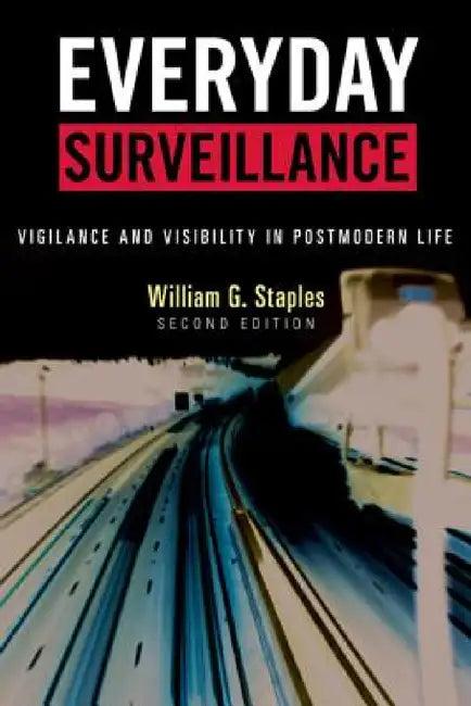 Everyday Surveillance (English, William G. Staples)