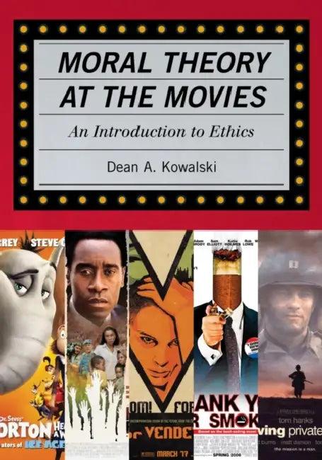 Moral Theory at the Movies (English, Dean Kowalski)