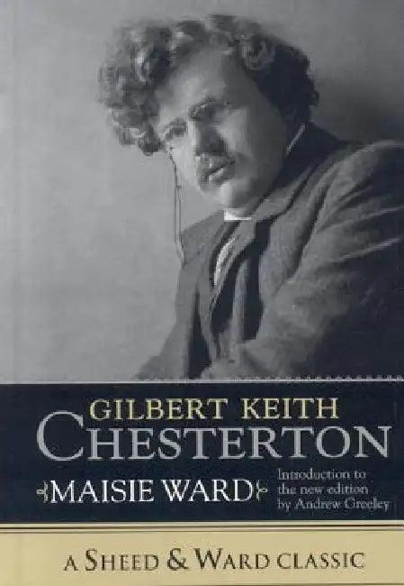 Gilbert Keith Chesterton (English, Maisie Ward)