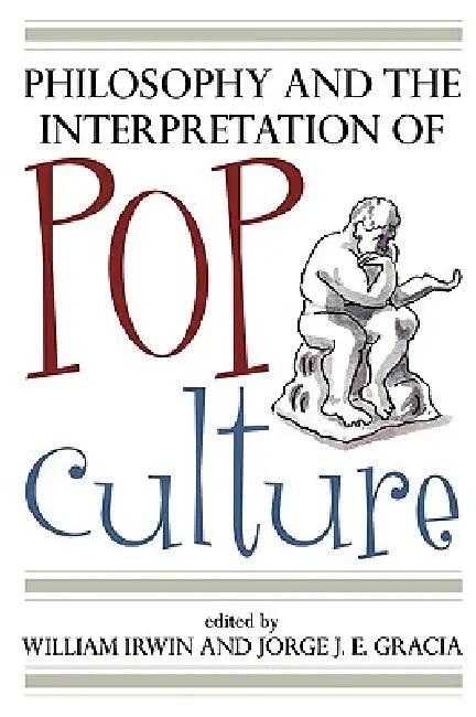 Philosophy and the Interpretation of Pop Culture (English, William Irwin | Jorge J. E. Gracia)