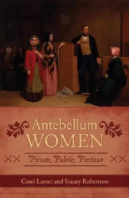 Antebellum Women (English, Carol Lasser | Stacey Robertson)