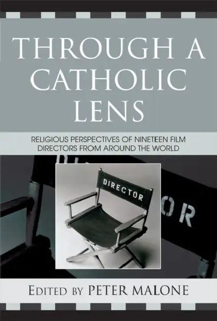 Through a Catholic Lens (English, Peter Malone | Rose Pacatte | Greg Friedman)