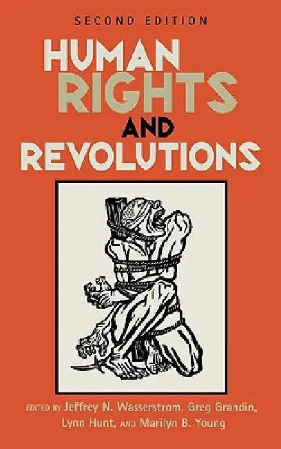 Human Rights and Revolutions (English, Jeffrey N. Wasserstrom | Greg Grandin | Lynn Hunt)