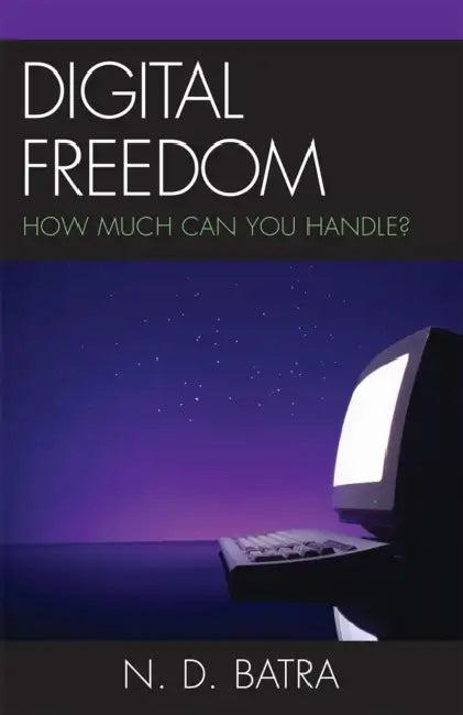 Digital Freedom (English, Narain D. Batra)