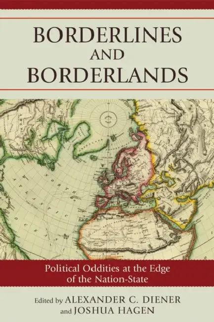Borderlines and Borderlands (English, Alexander C. Diener | Joshua Hagen)