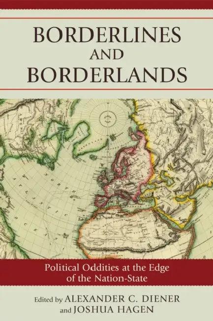 Borderlines and Borderlands (English, Alexander C. Diener | Joshua Hagen)