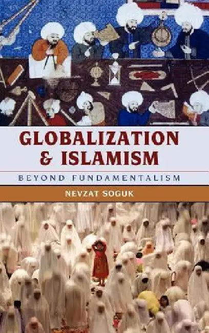 Globalization and Islamism (English, Nevzat Soguk)