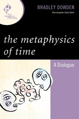 Metaphysics of Time (English, Bradley Dowden)