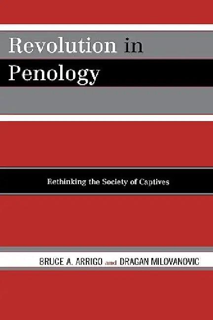 Revolution in Penology (English, Bruce A. Arrigo | Dragan Milovanovic)