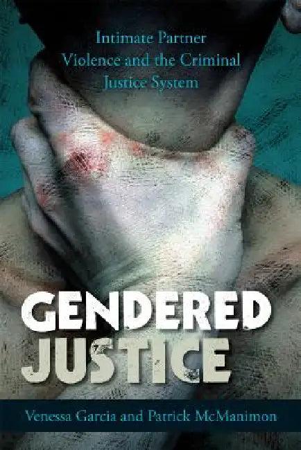 Gendered Justice (English, Venessa Garcia | Patrick McManimon)