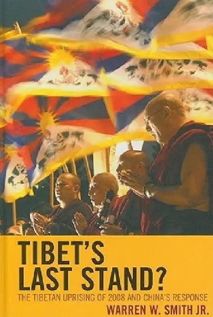 Tibet's Last Stand? (English, Warren W. Smith Jr)