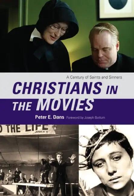 Christians in the Movies (English, Peter E. Dans | Joseph Bottum)