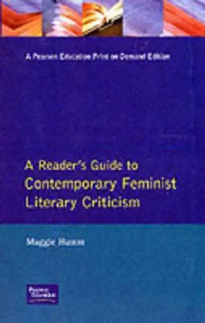 A Readers Guide to Contemporary Feminist Literary Criticism (English, Maggie Humm)