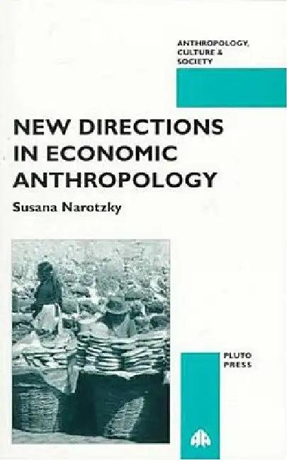 New Directions In Economic Anthropology (English, Susana Narotzky)