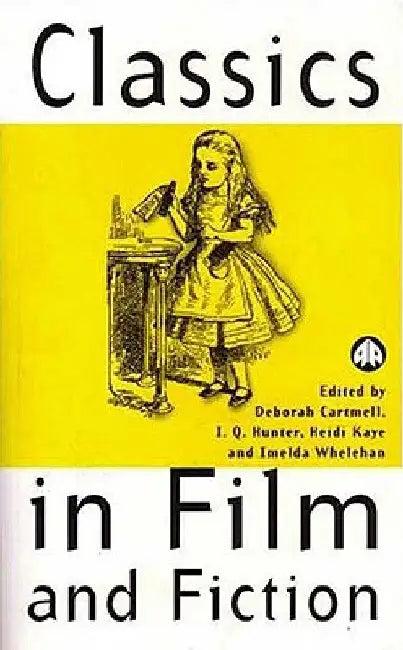 Classics in Film and Fiction (English, Deborah Cartmell | I. Q. Hunter | Heidi Kaye)