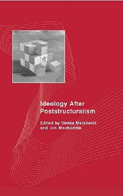 Ideology After Poststructuralism (English, Sinisa Malesevic | Iain MacKenzie)
