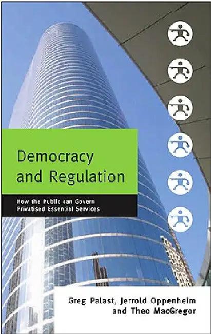 Democracy and Regulation (English, Greg Palast | Theo MacGregor | Jerrold Oppenheim)