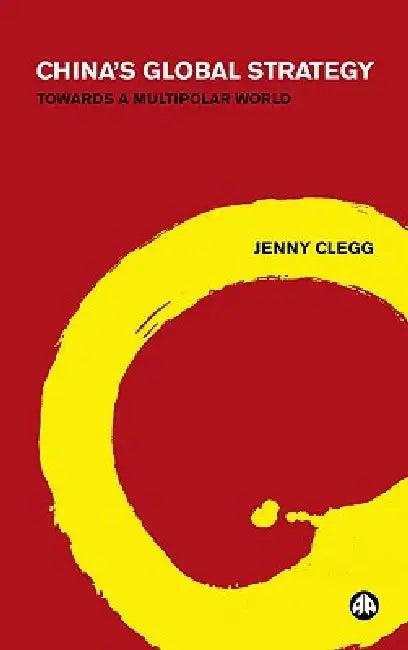 China's Global Strategy (English, Jenny Clegg)