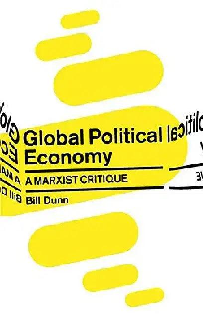 Global Political Economy (English, Bill Dunn)
