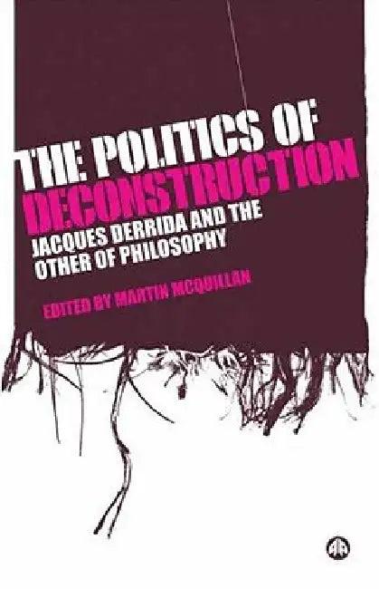 The Politics Of Deconstruction (English, Martin McQuillan)