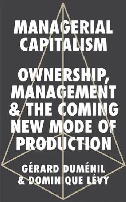 Managerial Capitalism (English, Gérard Duménil | Dominique Lévy)