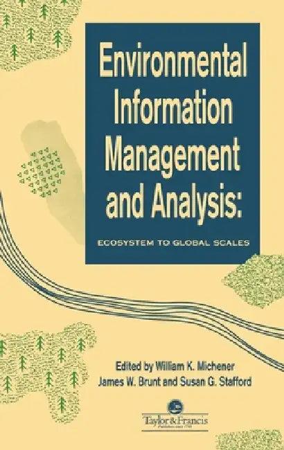Environmental Information Management And Analysis (English, W. K. Michener | J. W. Brunt | S. G. Stafford)