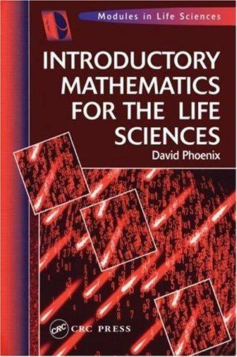 Introductory Mathematics for the Life Sciences (English, David Phoenix)