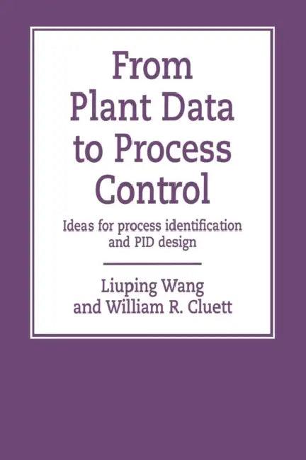 From Plant Data to Process Control (English, Liuping Wang)