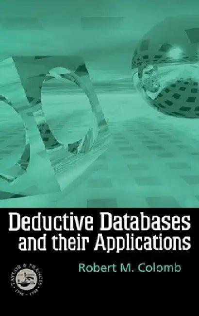 Deductive Databases and Their Applications (English, Robert Colomb)