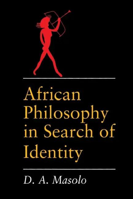 African Philosophy in Search of Identity (English, D. A. Masolo)