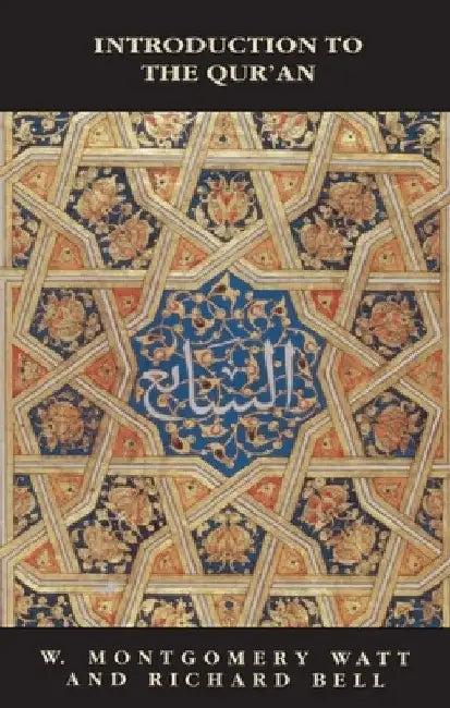 Introduction to the Qur'an (English, William Montgomery Watt | Richard Bell)