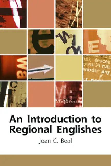 An Introduction to Regional Englishes (English, Joan Beal)