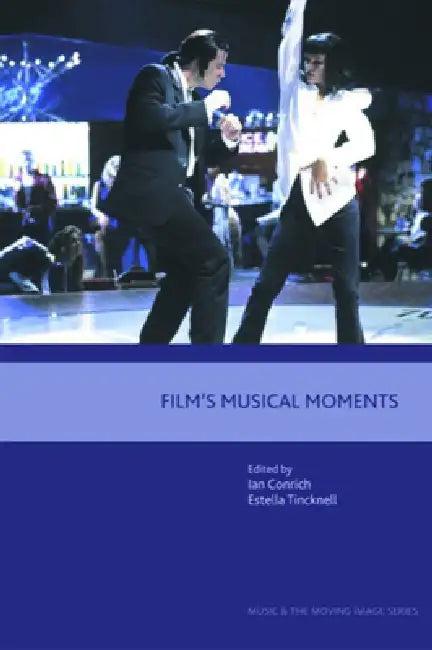 Film's Musical Moments (English, Ian Conrich | Estella Tincknell)