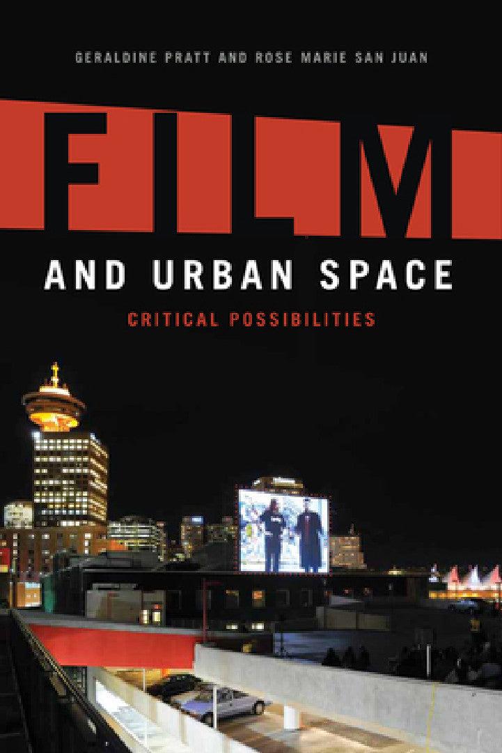 Film and Urban Space (English, Geraldine Pratt | Rose Marie San Juan)