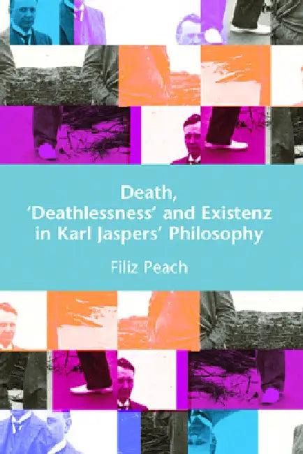 Death, 'Deathlessness' and Existenz in Karl Jaspers' Philosophy (English, Filiz Page)