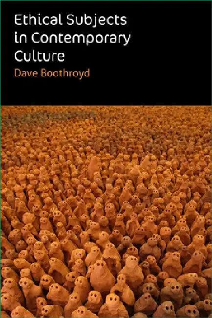 Ethical Subjects in Contemporary Culture (English, Dave Boothroyd)