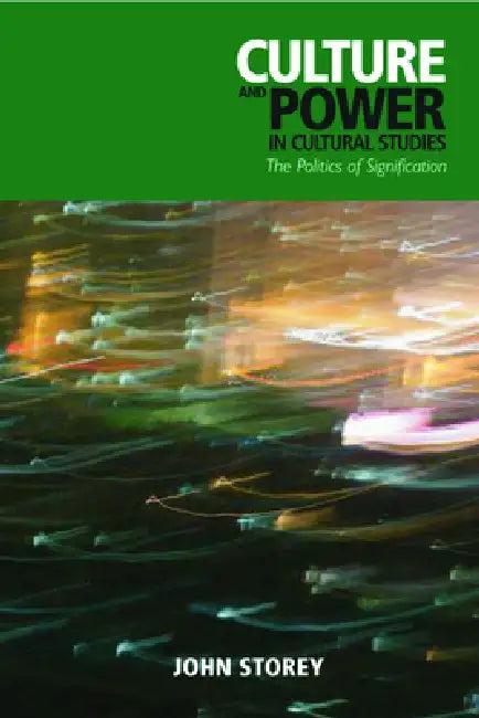 Culture and Power in Cultural Studies (English, John Storey)