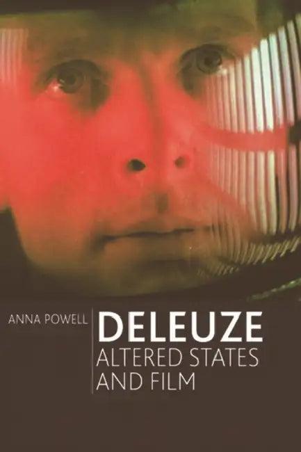 Deleuze, Altered States and Film (English, Anna Powell)