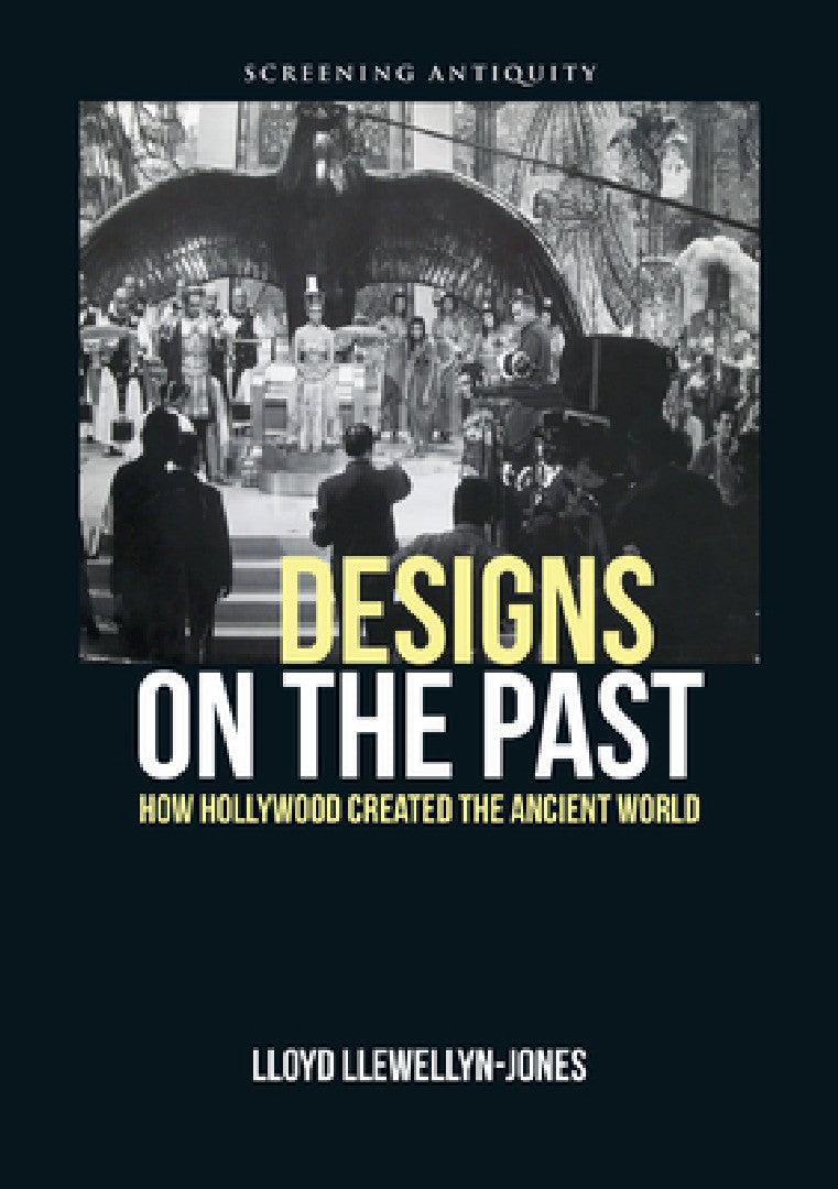 Designs on the Past (English, Lloyd Llewellyn-Jones)