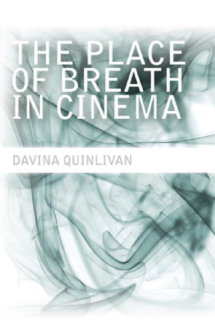 The Place of Breath in Cinema (English, Davina Quinlivan)