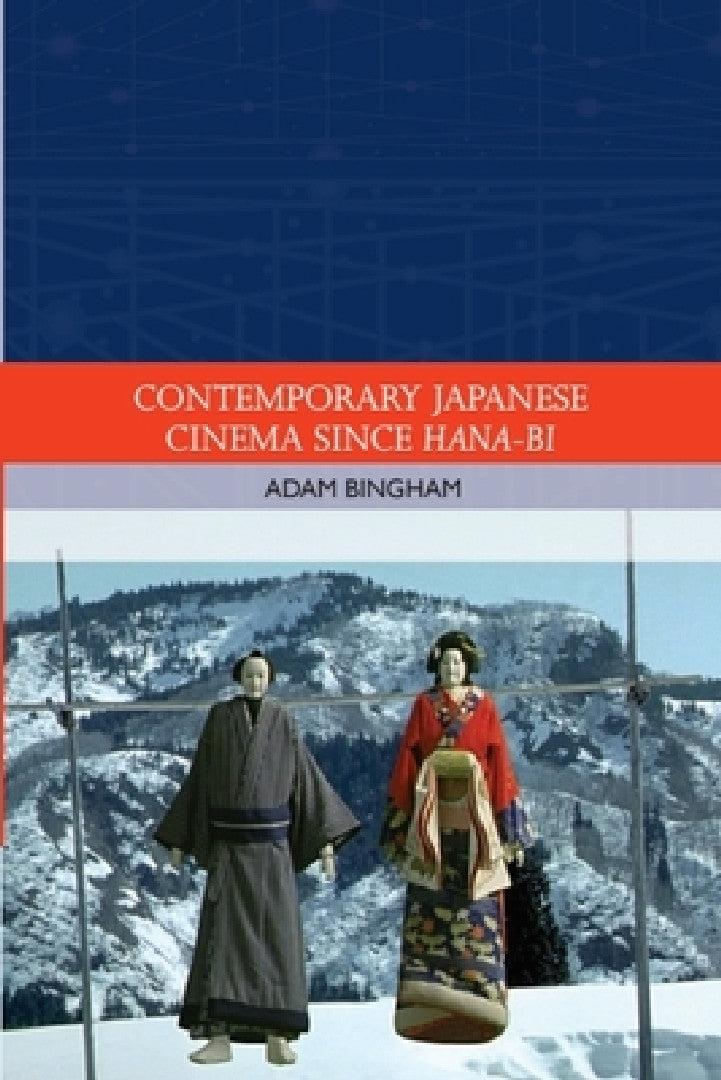 Contemporary Japanese Cinema Since Hana-Bi (English, Adam Bingham)