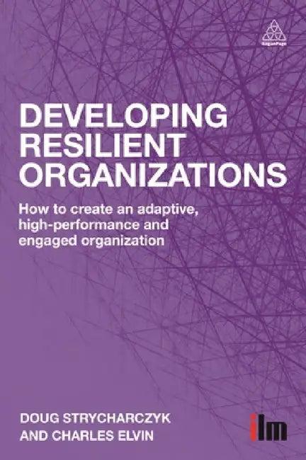 Developing Resilient Organizations (English, Doug Strycharczyk | Jim Caple)