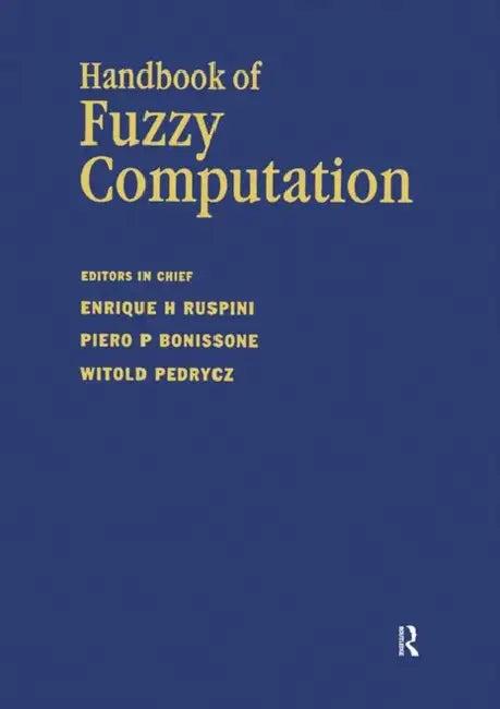 Handbook of Fuzzy Computation (English, E Ruspini)
