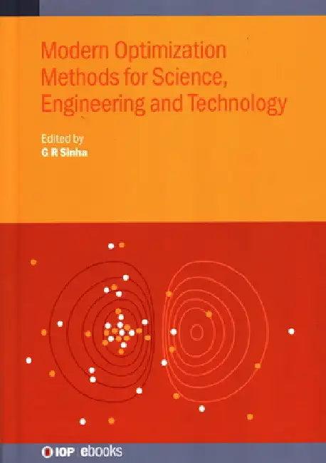 Modern Optimization Methods for Science, Engineering and Technology (English, G. R. Sinha | Ahmed Sirajuddin | Chamorshikar Rajesh)