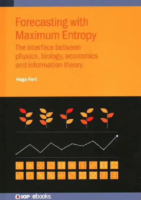 Forecasting with Maximum Entropy (English, Hugo Fort)