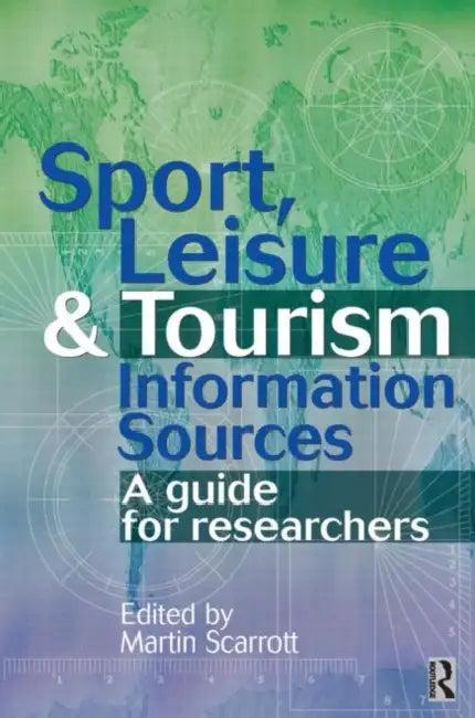 Sport, Leisure and Tourism Information Sources (English, Martin Scarrott)